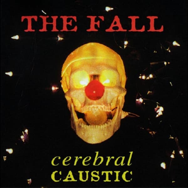 The Fall - Cerebral Caustic (LP)