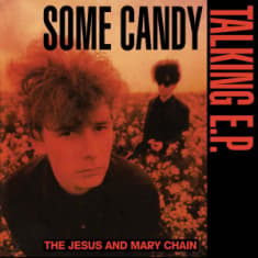 The Jesus And Mary Chain - Some Candy Talking (Maxisingle)