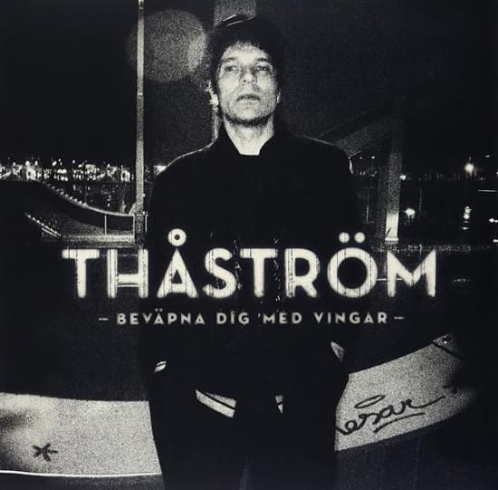 Thåström - Beväpna Dig Med Vingar (LP)