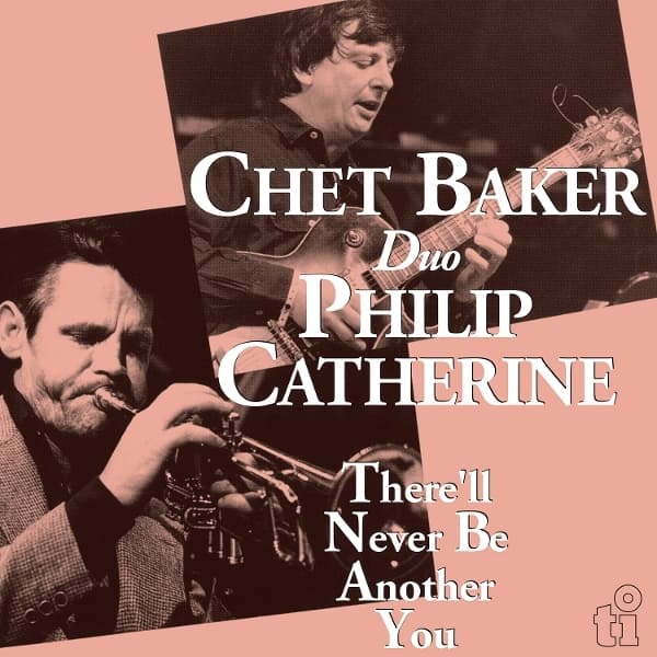 Chet Baker & Philip Catherine - There'll Never Be Another You (LP)