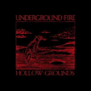 Underground Fire - Hollow Grounds (LP)
