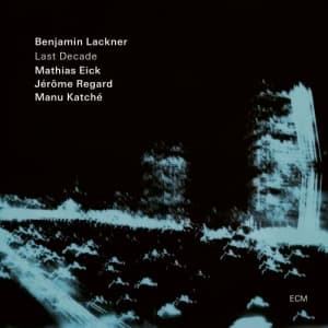 Benjamin Lackner Mathias Eick Jér - Last Decade (Lp) (LP)