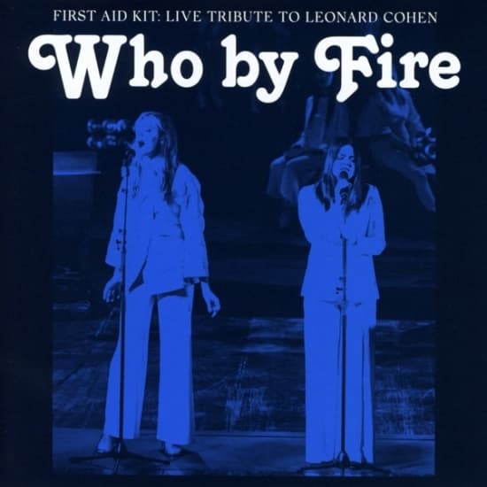 First Aid Kit - Who By Fire - Live Hyllest Til Leonard Cohen (CD)