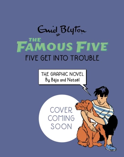 Famous Five Graphic Novel: Five Get Into Trouble