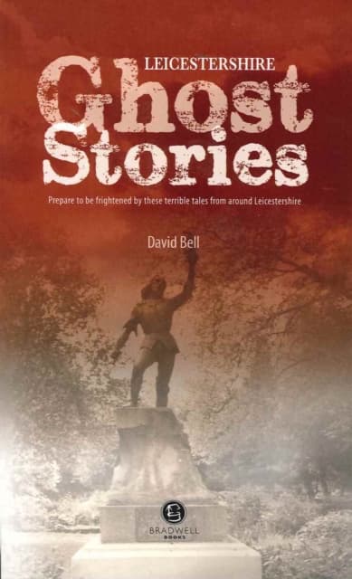 Leicestershire Ghost Stories