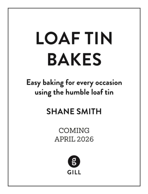 Loaf Tin Bakes