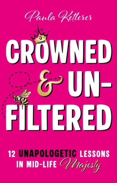 Crowned & Unfiltered