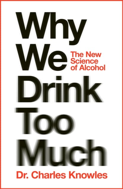 Why We Drink Too Much