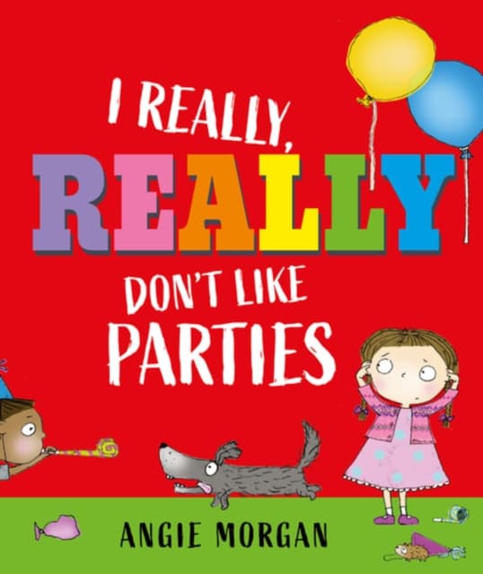I Really, Really Don't Like Parties