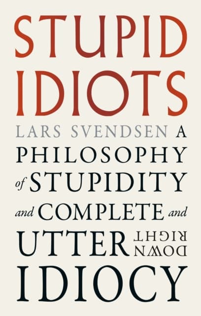 Stupid Idiots