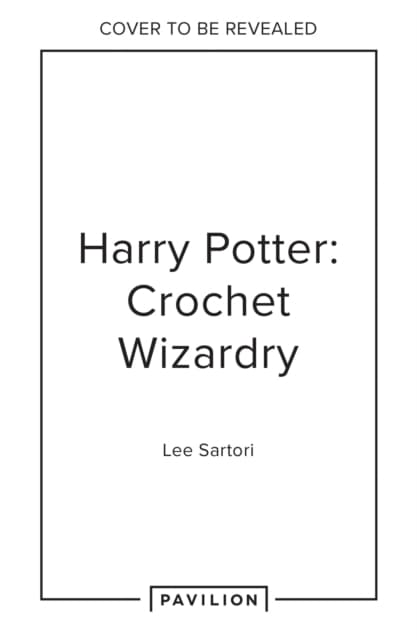 Harry Potter: Crochet Wizardry