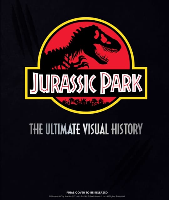 Jurassic Park: The Ultimate Visual History