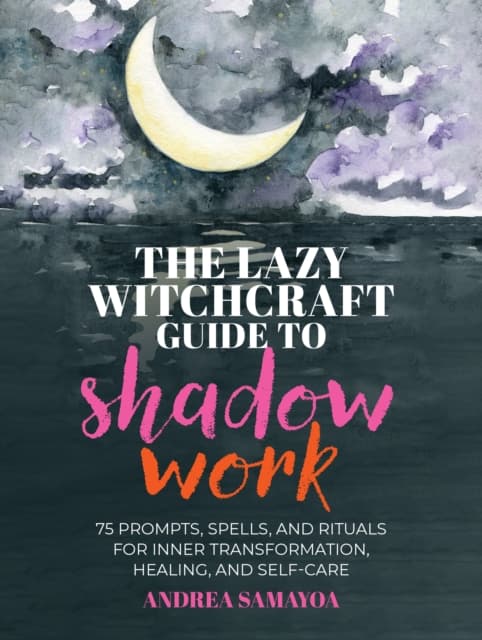 The Lazy Witchcraft Guide to Shadow Work