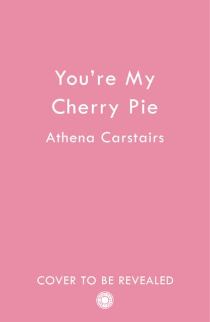 You’re My Cherry Pie