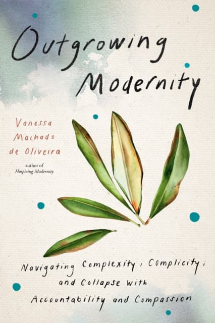 Outgrowing Modernity