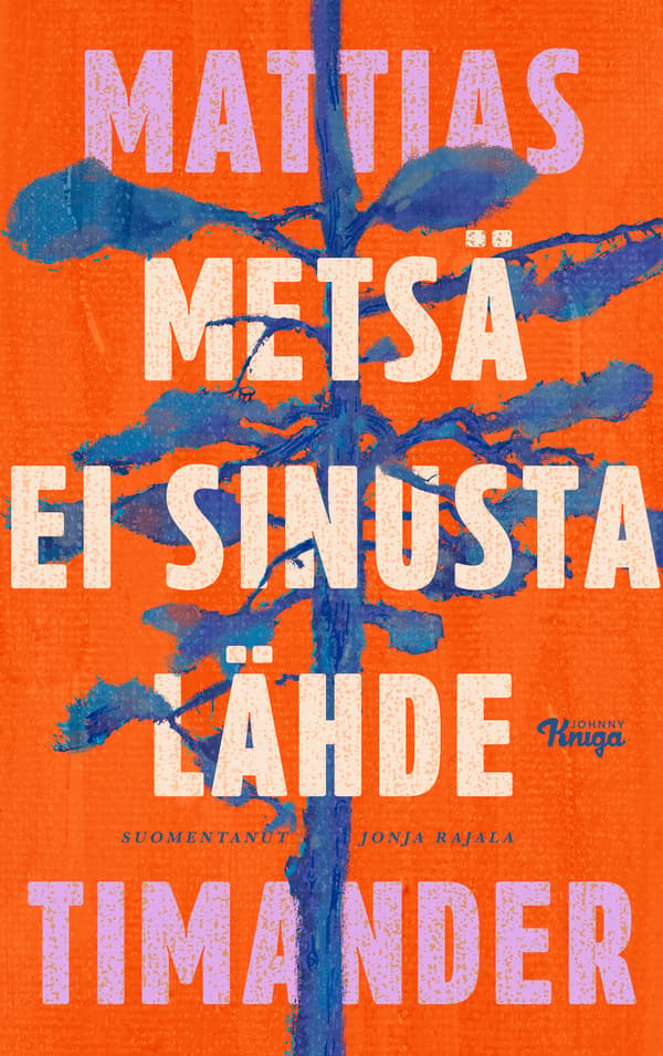 Metsä ei sinusta lähde