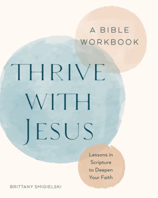 Thrive with Jesus: A Bible Workbook