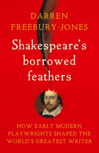 Shakespeare's borrowed feathers