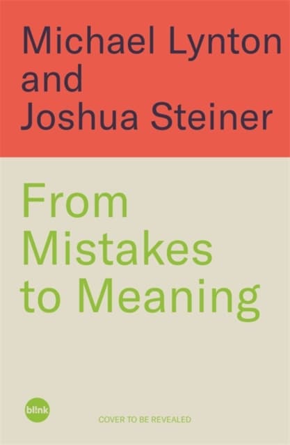 From Mistakes to Meaning
