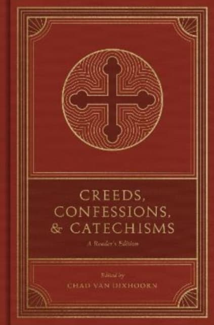 Creeds, Confessions, and Catechisms