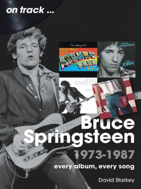 Bruce Springsteen 1973 - 1987 On Track