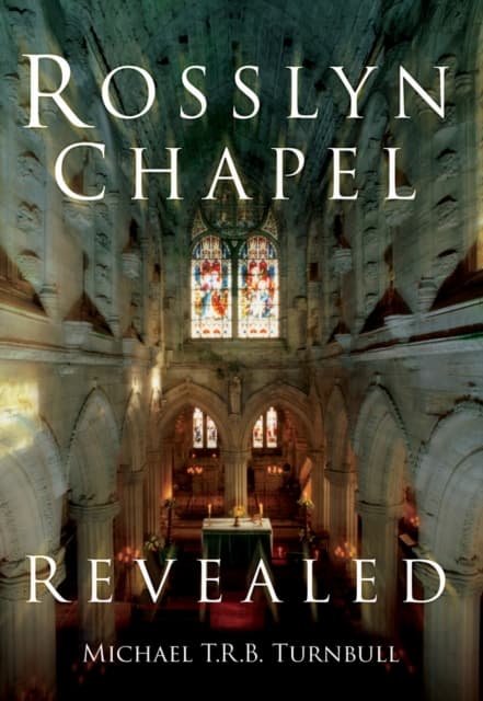Rosslyn Chapel Revealed