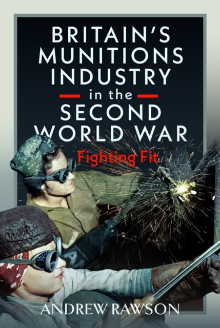 Britain's Armaments Industry in the Second World War