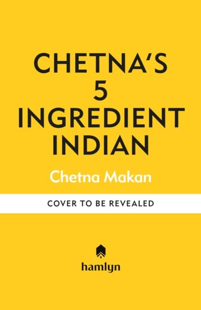 Chetna's 5-Ingredient Indian
