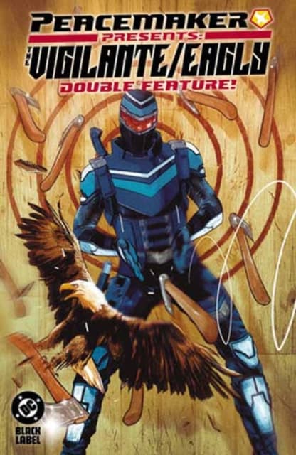 Peacemaker Presents: The Vigilante/Eagly Double Feature!