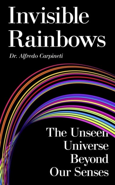 Invisible Rainbows
