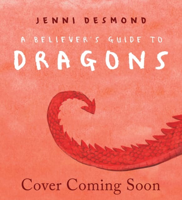 A Believer's Guide to Dragons