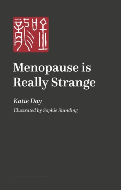 Menopause is Really Strange