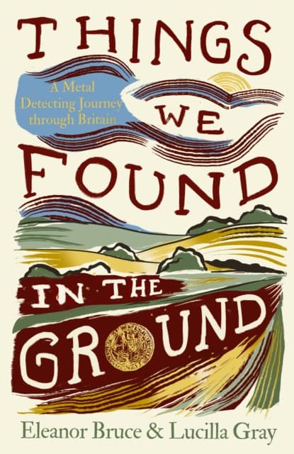 Things We Found in the Ground