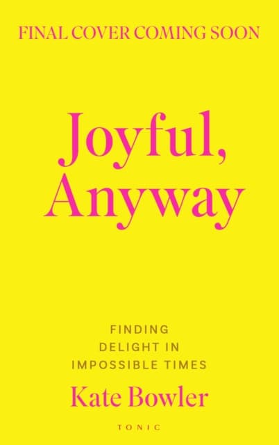 Joyful, Anyway