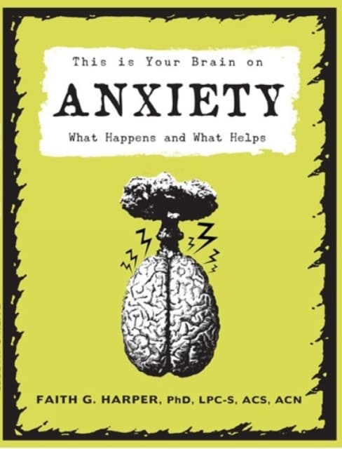 This Is Your Brain on Anxiety