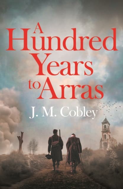 A Hundred Years to Arras