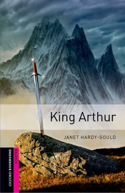 Oxford Bookworms Library: Starter:: King Arthur