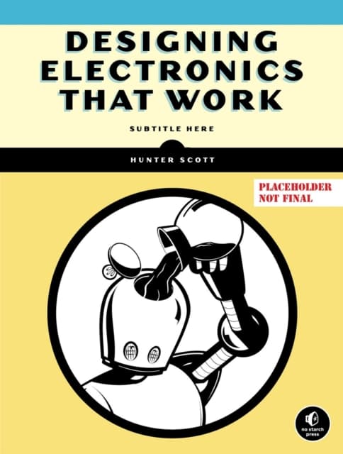 Designing Electronics That Work