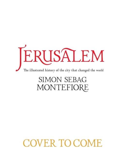 Jerusalem: The City That Changed the World