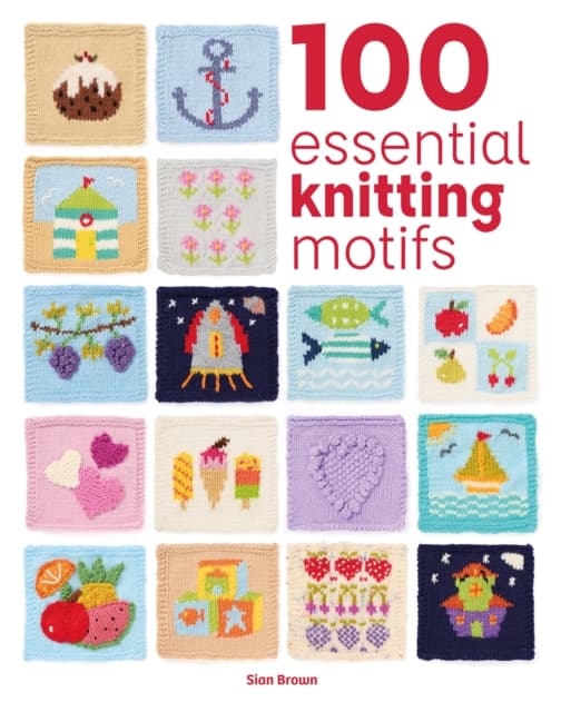 100 Essential Knitting Motifs