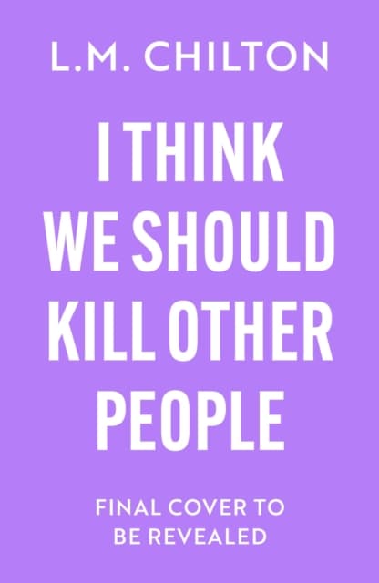 I Think We Should Kill Other People
