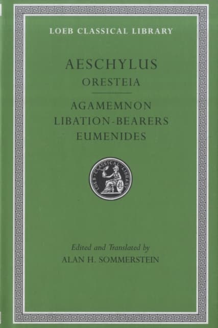 Oresteia: Agamemnon. Libation-Bearers. Eumenides