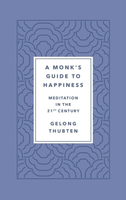 A Monk's Guide to Happiness