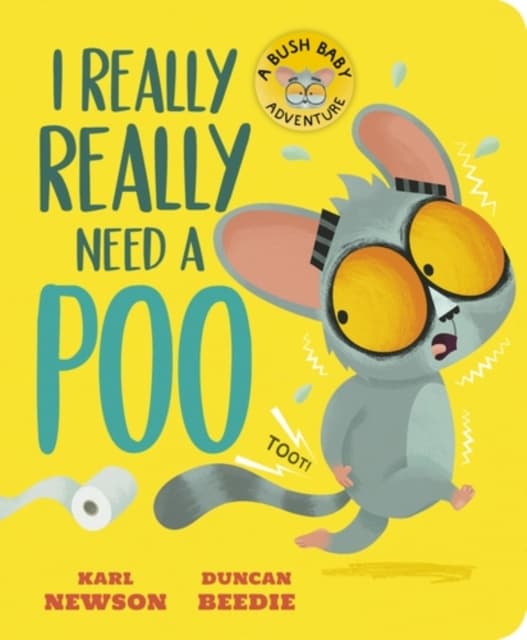 I Really, Really Need a Poo