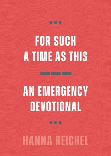 For Such A Time As This: An Emergency Devotional