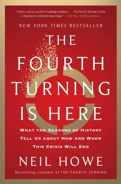 The Fourth Turning Is Here