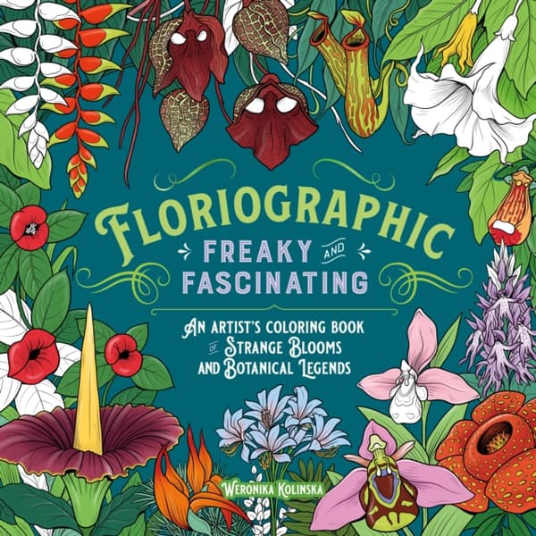 Floriographic: Freaky and Fascinating