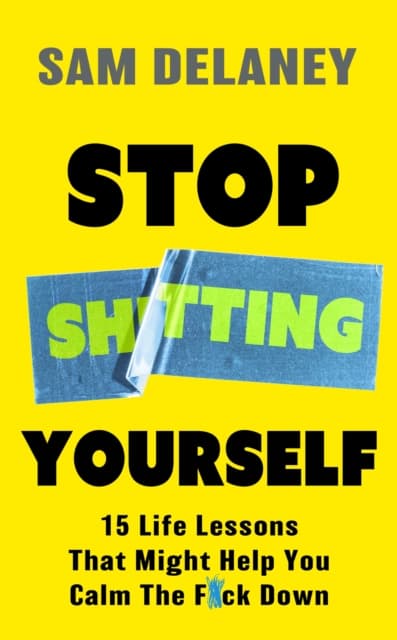 Stop Sh*tting Yourself
