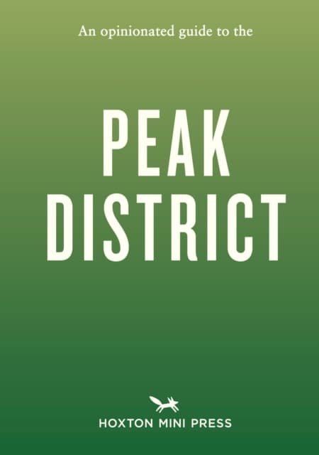 An Opinionated Guide to the Peak District