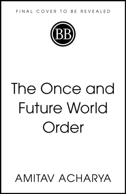 The Once and Future World Order